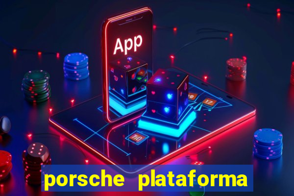 porsche plataforma de jogos